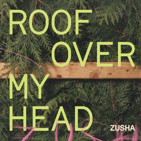 עטיפת האלבום של זושא - Roof Over My Head